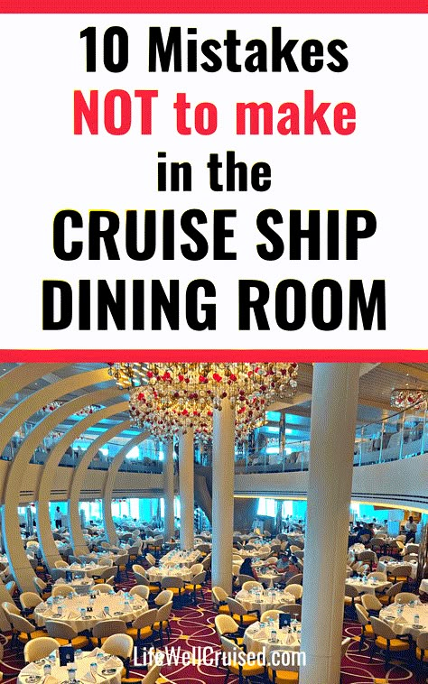 Mistakes-not-to-make-in-cruise-main-dining-room Cruise Checklist, Cruise Tips Royal Caribbean, Royal Carribean Cruise, Carnival Cruise Tips, Alaska Cruise Tips, Cruise Secrets, Cruise Packing Tips, Carribean Cruise, Disney Cruise Vacation