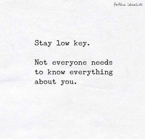 stay low key. Low Key Quotes, Stay Low Key, Trust People, Key Quotes, I Trust, Best Inspirational Quotes, Again And Again, Wonderful Words, Inspiring Quotes About Life