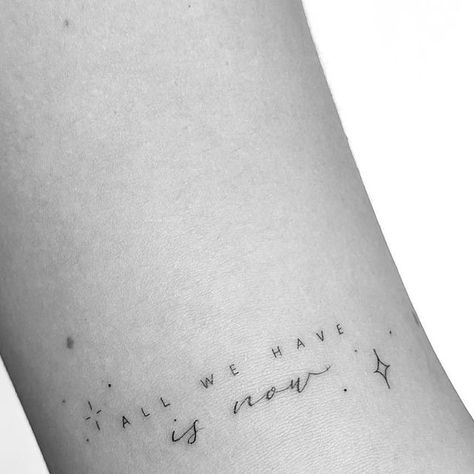 mrs.tattoo_ on November 6, 2023: "All we have is now ✨ . . . . #tattoo #tattoos #smalltattoo #tinytattoo #minitattoo #lettering #..." Tattoo Quotes For Family, Cute Tattoos Sayings, Grateful Quotes Tattoo, Words With Stars Tattoo, Fine Line Inspired Tattoo, Strength Fine Line Tattoo, To Live Would Be An Awfully Big Tattoo, Fine Line Quote Tattoos For Women, Mixed Font Tattoo