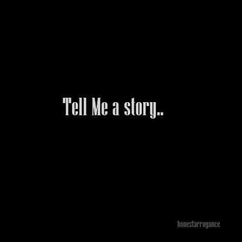 I love hearing people's true life stories. Dirty Hands, Tell Me A Story, Relationship Coach, Mid Autumn, Do You Like It, Love Words, Your Story, Once Upon A Time, Tell Me