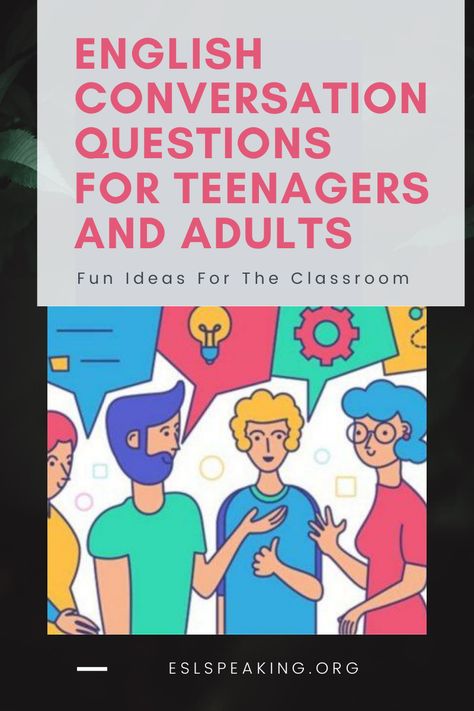 Esl Conversation Topics For Adults, Speaking Topics For Adults, Esl Conversation Activities For Adults, Conversational English Lessons For Adults, Speaking Activities For Kids, English Topics For Speaking, Esl Conversation Topics, Questions For Teenagers, Spanish Vocabulary Games