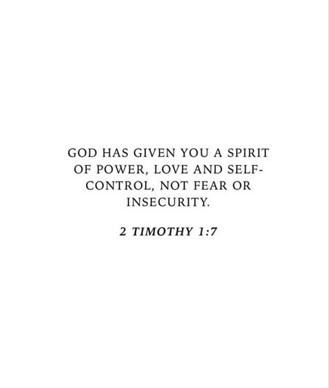 Scriptures For Insecurities, Insecure Bible Verse, Bible Verse About Self Control, Verses About Insecurities, Bible Verse About Insecure, Bible Verse For Insecurity, For God Has Not Given A Spirit Of Fear, Self Control Bible Verses, Short Bible Quotes