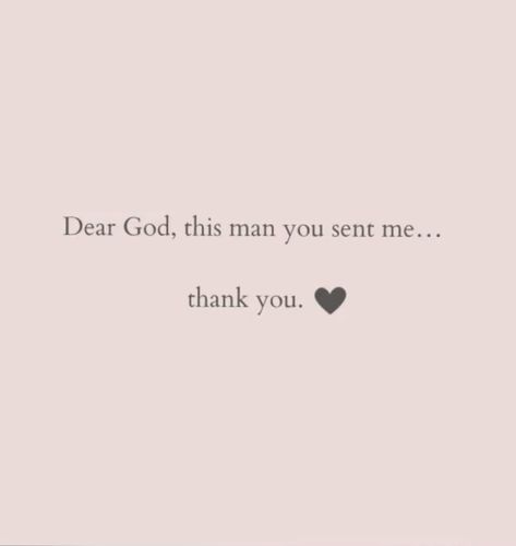 He Is The Love Of My Life Quotes, God Sent You To Me Quotes Love, I Pray For My Man Quotes, God Love Relationship Quotes, God Brought You Into My Life, God And Her Quotes, The Man I Prayed For Quotes, God Soulmate Quotes, I Thank God For You Quotes