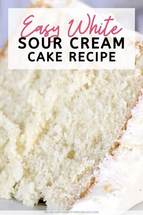 White Cake With Sour Cream Recipe, White Almond Sour Cream Cake Recipe, White Cake Mix Doctored Up, Sour Cream In Box Cake, Doctored Up White Cake Mix Recipes, Cake Mix With Sour Cream Added, Sour Cream Box Cake Recipe, Vanilla Sour Cream Cake, Easy Sour Cream Cake