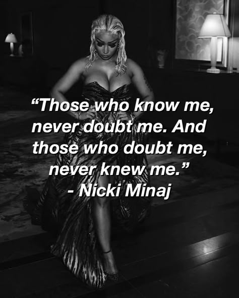 Doubted Me Quotes, Those Who Know Me Quotes, Doubt Me Quotes, Nicky Minaj Quotes, Quotes Aesthetic Celebrities, Celebrity Quotes Aesthetic, Nicki Quotes, Nikki Minaj Quotes, Nicki Minaj Quotes For Graduation