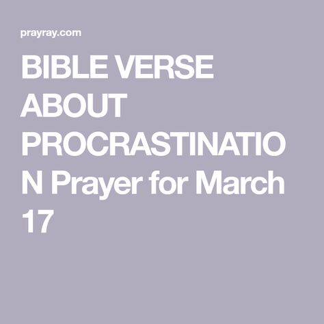 Prayer For Procrastination, Prayer Against Procrastination, Bible Verse For Today, Proverbs 20, Harvest Day, Prayer Closet, Spiritual Awakening Signs, Forgive And Forget, Prayer For Today