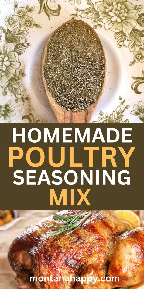 Top Photo: Poultry Seasoning Mix Bottom Photo: Roasted Chicken - Text says, "Homemade Poultry Seasoning Mix montanahappy.com" Poultry Seasoning Recipe, Chicken Seasoning Mix, Turkey Seasoning, Rustic Recipes, Poultry Dishes, Diy Spices, Savory Herb, Fajita Seasoning, Herb Seasoning