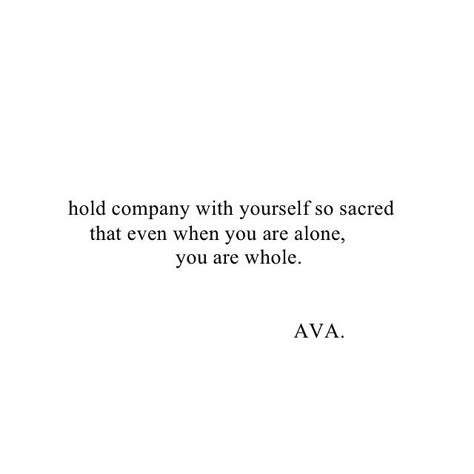 hold company with yourself so sacred that even when you are alone, you are whole Company Quotes, Life Quotes Love, Friedrich Nietzsche, Quotes Words, Note To Self, Pretty Words, Food For Thought, Beautiful Words, A Quote