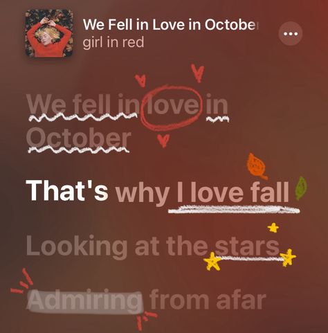 Fell In Love In October Aesthetic, Lyrics Of Love Songs, We Fell In Love In October Spotify Lyrics, October Love Aesthetic, October Love Quotes, Girl In Red We Fell In Love In October, We Fell In Love In October Spotify, We Fell In Love In October Lyrics, We Fall In Love In October