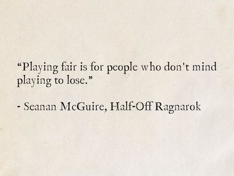 Being Fair Quotes, Fairness Quotes, Not Fair Quotes, Seanan Mcguire, Fair Quotes, General Quotes, Proverbs Quotes, Character Quotes, Literature Quotes