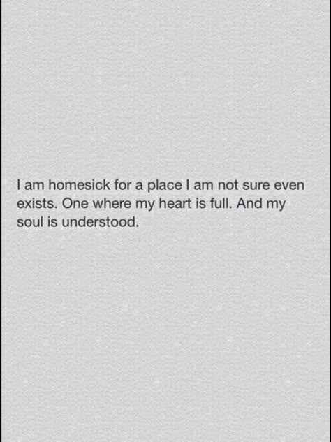 Lost Soul Quotes, Missing Home Quotes, Homesick Quotes, Sick Quotes, I Want To Go Home, Take It Or Leave It, Soul Quotes, Lost Soul, Poem Quotes