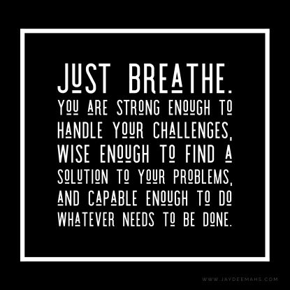 Just breathe. You are strong enough to handle your challenges, wise enough to find a solution to your problems, and capable enough to do whatever needs to be done. ~www.JayDeeMahs.com #quotes #quoteoftheday Remember How Strong You Are Quotes, Solutions To Problems, Help Me Be Strong Quotes, You Are Strong Enough, You Are Inspiring Quotes, Quotes Problems Life, Life Challenge Quotes, New Challenge Quotes Work, I Listen Quotes