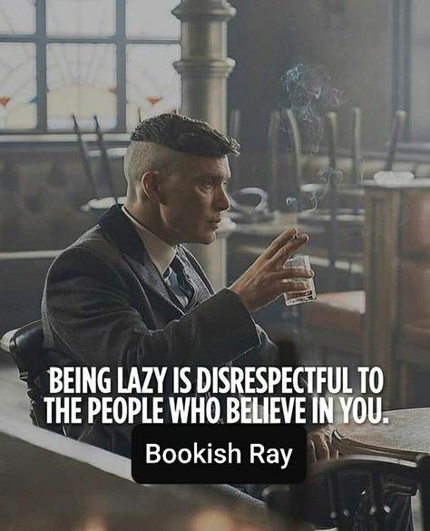 Hard Work Motivation, Gangster Quotes, Peaky Blinders Quotes, Being Lazy, Gentleman Quotes, Hard Working Man, Hard Work Quotes, Millionaire Quotes, Study Motivation Quotes