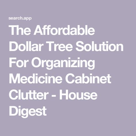 The Affordable Dollar Tree Solution For Organizing Medicine Cabinet Clutter - House Digest Diy Medicine Cabinet Organization, Medicine Cabinet Organizer, Organizing Medicine Cabinet, Diy Medicine Organizer, Organizing Medicine, Diy Medicine Cabinet, Diy Medicine, Medicine Organizer, Medicine Cabinet Organization