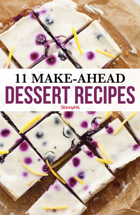 Desserts To Make The Day Before, Easy Makeahead Dessert, Desserts That Keep At Room Temp, Make Ahead Freezable Desserts, Easy To Freeze Desserts, Day Before Desserts, Dessert To Bring To A Dinner, Healthy Make Ahead Desserts, Best Make Ahead Desserts