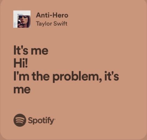 Anti Hero Spotify Lyrics, Song Lyric Spotify Aesthetic, Spotify Songs Lyrics Taylor Swift, Taylor Swift Midnights Lyrics Spotify, Taylor Songs Spotify, Midnights Taylor Swift Anti Hero, Anti Hero Spotify, Taylor Swift Lyrics Aesthetic Spotify, Taylor Swift Quotes Spotify