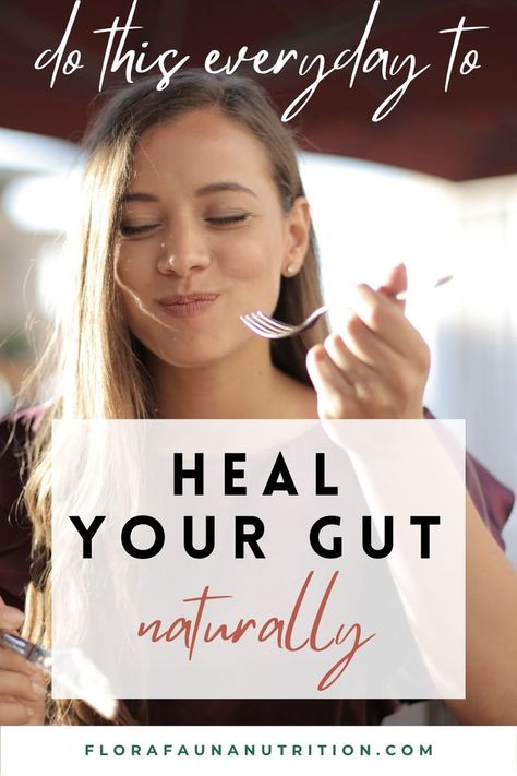 a picture of a young woman eating with text that reads :do this everyday to heal your gut naturally" How To Take Care Of Your Gut, Resetting Your Gut, Fix Gut Health Diet, How To Keep Your Gut Healthy, How To Repair Gut Health, Ways To Heal Your Gut, Best Diet For Gut Health, Foods To Help Heal Your Gut, Exercise For Gut Health