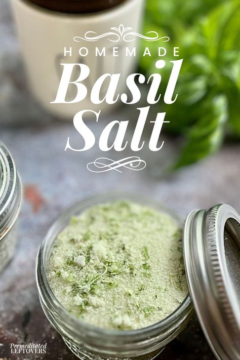 Infused Salt Recipes, Flavored Salts Recipes, Herb Salt Recipe, Fresh Basil Recipes, Herb Salt, Sea Salt Recipes, Infused Salt, Basil Salt, Finishing Salt