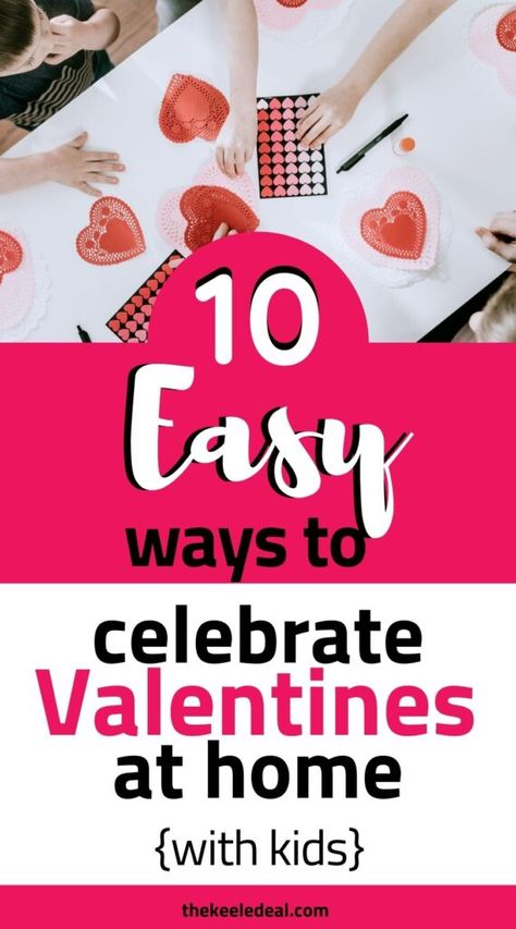 10 Fun Ways to Celebrate Valentines at Home {with Kids} - The Keele Deal Valentine’s Day For Kids At Home, Valentines At Home, Art For Kids Hub, Valentine's Day Treats, Home With Kids, Valentines Day Activities, Heart Themed, Valentines Day Treats, Valentine's Day Party