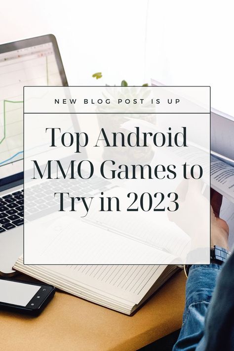 Top Android MMO Games to Try in 2023 Google Play Store, Android Games, News Blog, Tech News, Google Play, All About Time, Blog Posts, Gaming, Technology