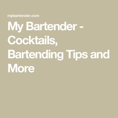 My Bartender - Cocktails, Bartending Tips and More Bartending 101, Bartending Tips, Best Cocktail Recipes, Fun Cocktails, Cocktail Recipes, Liquor, Christmas