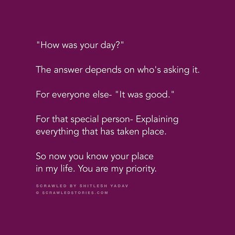 How Was Your Day Quotes, How Was Your Day Answers, Scrawled Stories, Know Your Place, Teenager Quotes, Special Person, Everyone Else, Favorite Person, Quote Of The Day