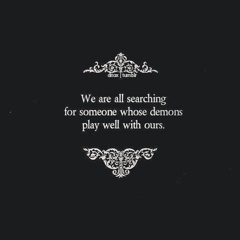 Demons | Flickr - Photo Sharing! Gothic Quotes, Goth Quotes, Trust Quotes, Intp, Intj, Infp, Infj, A Quote, Poetry Quotes