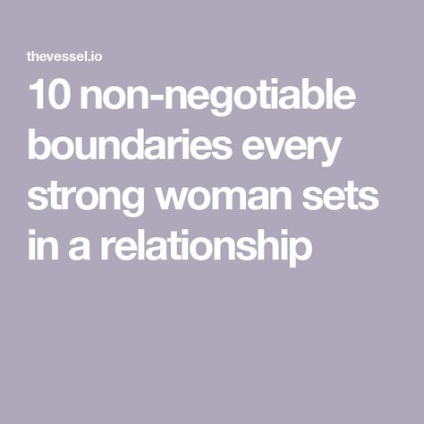 10 non-negotiable boundaries every strong woman sets in a relationship Tips For Setting Boundaries, What Boundaries To Set In A Relationship, Celibacy In A Relationship, List Of Boundaries In A Relationship, Reasons To Be In A Relationship, Dating Non Negotiables, How To Set Healthy Boundaries Relationships, Nonnegotiables Dating, Healthy Dating Relationships Tips