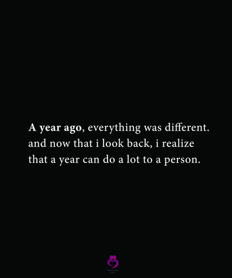 A year ago, everything was different. and now that i look back, i realize that a year can do a lot to a person. #relationshipquotes #womenquotes Its Been A Difficult Year Quotes, 1 Year Later Quotes, I Was A Different Person Then Quotes, This Last Year Quotes, A Year Ago Today Quotes, I’m Not The Same Person I Was A Year Ago, A Year Ago Everything Was Different, A Year Later Quotes, A Year Can Do A Lot To A Person