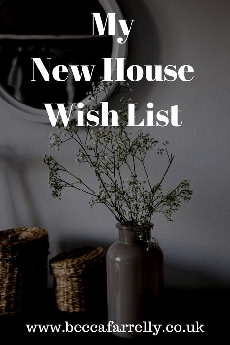 List Of Items For New Home, Home Buying Wish List, House Wants And Needs List, New Home Wish List, Check Off List For Building A New Home, Things To Consider When Buying A House, New Home Wishes, Moving House, Bits And Bobs