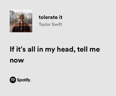 Relatable Taylor Swift Lyrics, Evermore Spotify, Evermore Lyrics, Taylor Swift Lyric Quotes, Tolerate It, Taylor Swift Song Lyrics, Lyrics Spotify, Relatable Lyrics, Taylor Swift Song