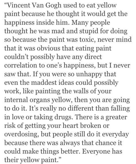 Everyone has their yellow paint. ♡ Vincent Van Gogh Quotes, Van Gogh Quotes, Yellow Quotes, Aesthetics Quote, Poetic Words, Yellow Paint, Painting Quotes, Van Gogh Art, Literature Quotes