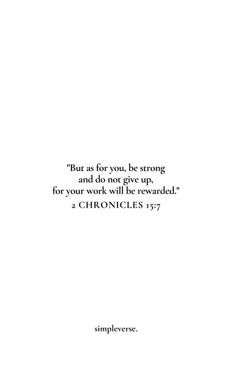 But As For You Be Strong, Success Verses Bible, 2 Chronicles 15 7 Tattoo, Bible Verse About Consistency, Bible Verse For Senior Quote, Never Give Up Bible Verses, Bible Verse For Doctors, Bible Verse Studying, Bible Verse About Achieving Goals