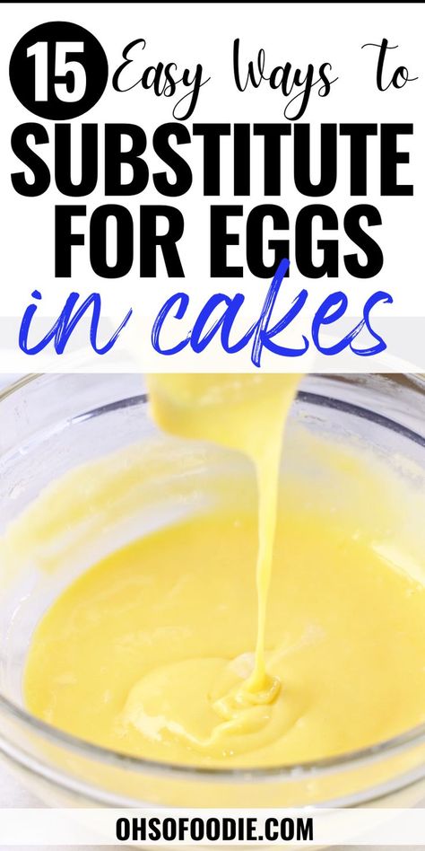 Text reads 15 Easy Ways To Substitute For Eggs In Cakes Substitute For Cream Cheese, Cakes Without Eggs, Substitute For Mayonnaise, Cupcakes Without Eggs, Substitute For Milk, Substitute For Cream, Corn Syrup Substitute, No Egg Recipes, Desserts Without Eggs