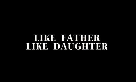 Just Like Her Father Aesthetic, Mafia Daughter Aesthetic, Daughter Of Darkness, Like Father Like Daughter Aesthetic, Devils Daughter, Father And Daughter Aesthetic, Daughter Of Thanatos Aesthetic, Father Daughter Aesthetic, Lilith Daughter Of Hatred