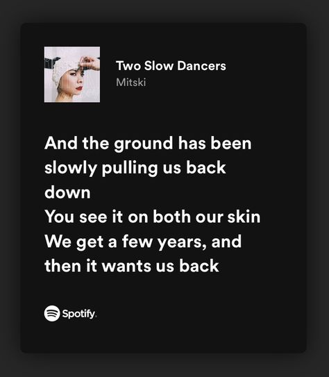 ᓚᘏᗢ ; two slow dancers - mitski Two Slow Dancers Mitski, Two Slow Dancers, Mitski Lyrics, Magic Dance, Weird Memes, Pinterest Room, Pinterest Room Decor, Just Lyrics, I Got Married