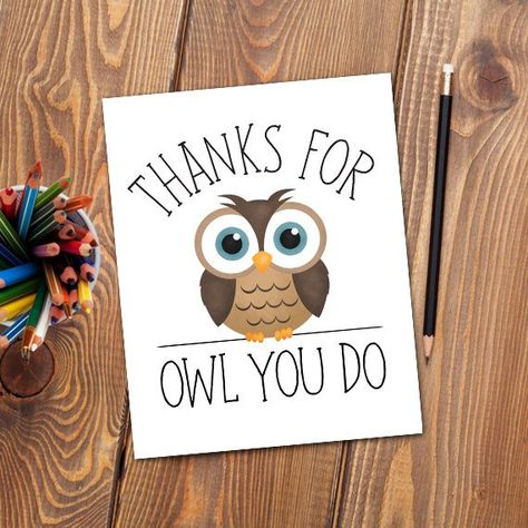 Thanks For Owl You Do Digital 8x10 Printable Poster Funny Owls Pun Animals Puns Teacher Thank You Ca Pun Animals, I Love You Puns, Thank You Puns, Puns Cards, Funny Thank You Cards, Punny Cards, Funny One Liners, Funny Thank You, Teacher Thank You Cards