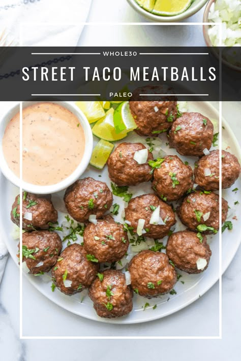 Taco Meatballs, Meatballs Paleo, Street Taco, Street Tacos, Recipe 30, Whole30 Recipes, Great Appetizers, Paleo Whole 30, Meatball Recipes