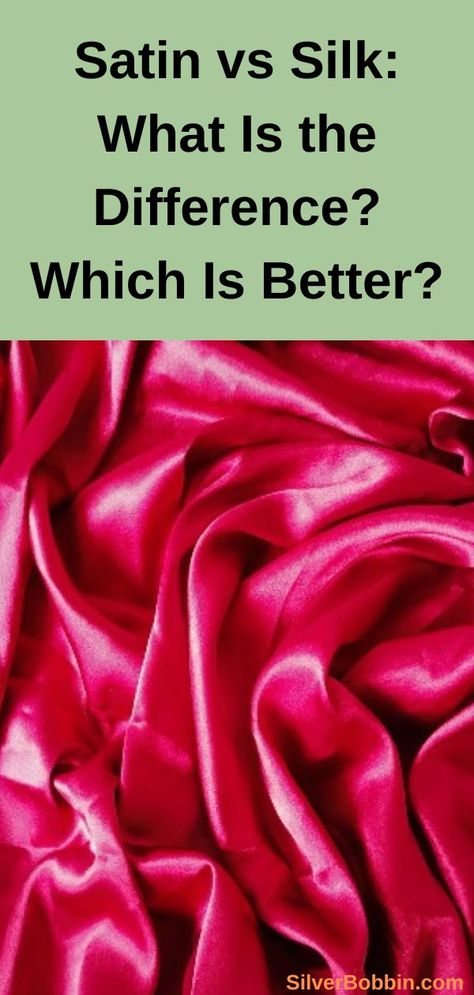 Which Is Better, The Two, Satin, Good Things, Silk, Fabric