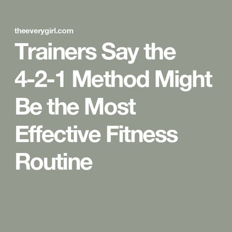 Trainers Say the 4-2-1 Method Might Be the Most Effective Fitness Routine 3 2 1 Method Workout Plan, 3 2 1 Method Workout, 4 3 2 1 Workout, Daily Workout Routine Schedule, 321 Workout, 2 Hour Workout Plan, 4 1 1 Workout Method, 10-2-4 Method, Daily Exercise Routines For Beginners