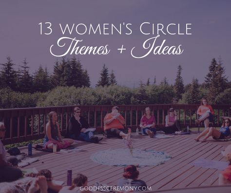 13 Themes and Ideas for a Women's Circle Healing Circle Spiritual, Womens Gathering Ideas, Goddess Circle Ideas, Healing Circle Ideas, Sister Circle Gathering, Red Tent Ritual Wild Women, Sister Circle Ideas, Womens Circle Ideas, Womens Circles