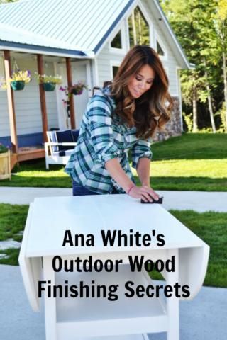 Outdoor Wood Furniture Finishing Secrets Wood Finishing, Outdoor Wood Furniture, Wood Plans, Anna White, Outdoor Wood, Woodworking Furniture, Paint Furniture, Easy Woodworking Projects, Redo Furniture