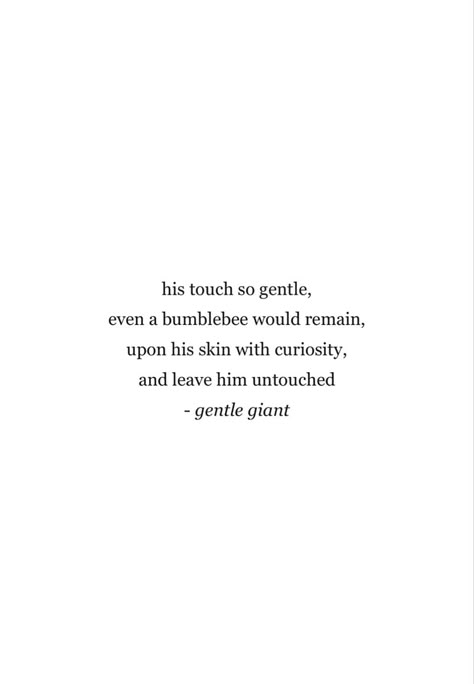 Gentle Giant Quotes, Gentle Aesthetic Quotes, Gentle Boyfriend Aesthetic, Hidden Love Aesthetic Quotes, Gentle Giant Boyfriend, Princess Love Aesthetic, Gentle Giant Aesthetic, Gentle Boyfriend, Doomed Love Aesthetic