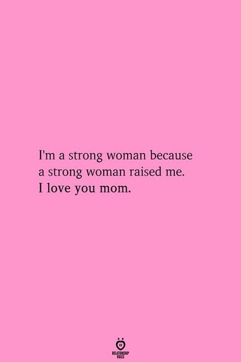 Strong Woman Raised Me, Funny Anecdotes, I Love Being A Woman, Love Being A Woman, Famous Movie Quotes, Mom Life Quotes, Strong Mom, Love Lifestyle, A Strong Woman