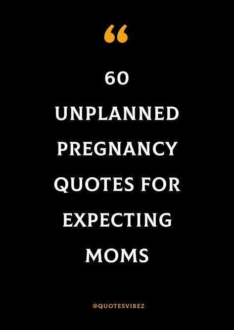 Unplanned Baby Quotes, Unexpected Pregnancy Announcement Quotes, Surprise Quotes Unexpected, Maternity Photo Captions, Unexpected Pregnancy Quotes, Quotes About Being Pregnant, Quotes About Pregnancy, Baby Announcement Quotes, Happy Pregnancy Quotes