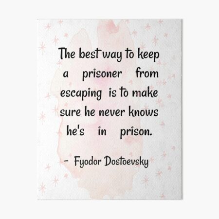 democracy quotes wisdom | The best way to keep a prisoner from escaping is to make sure he never knows he is in prison - Fydor . • Millions of unique designs by independent artists. Find your thing. Quotes On Democracy, It Was All A Lie, Democracy Quotes, Prison Quotes, Authentically Me, Prison Reform, Quotes Facts, Life Quotes Love, Taking Action