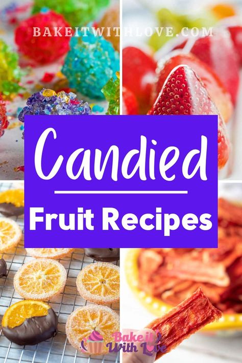 Candied fruit can add sweetness, bright fruity flavor, and texture to a number of different sweets and treats! Just about any type of fruit can be candied and we have a variety to choose from. Step up your dessert game and give these sweet candied fruit recipes a try today! BakeItWithLove.com #bakeitwithlove #candy #fruit #candied #desserts #treats #sweets Candied Fruit For Cocktails, Candied Kiwi Recipe, Dehydrated Candied Fruit, Dehydrated Fruit Candy, Dehydrator Candy Recipes, Recipes With Candied Fruit, Cracked Candy Fruit, Candy Coated Pineapple, Candid Fruit Recipes