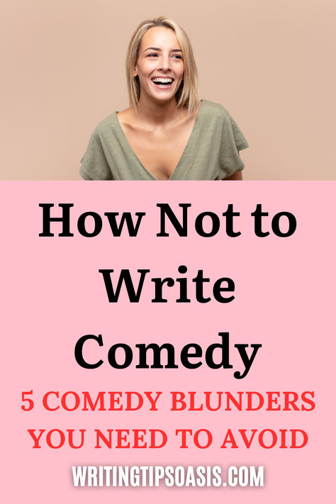 Image of woman laughing and title of pin which is how not to write comedy: 5 comedy blunders you need to avoid. Comedy Writing Tips, How To Write Comedy, Comedy Writing Prompts Funny, Writing Comedy, Comedy Novels, Comedy Scripts, Comedy Stories, Argumentative Essay Topics, Improve Writing Skills