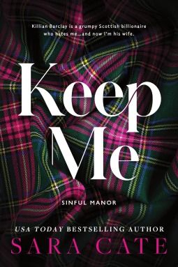 Keep Me | Sara Cate | 9781728282190 | NetGalley Neglectful Parents, Sara Cate, Moving To Scotland, Marriage Of Convenience, Trip To Scotland, Lovers Romance, Tough As Nails, Had Enough, Scotland Travel