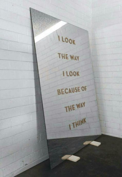 I look the way I look because of the way I think Health Words, Health Design, Life Quotes Love, Visual Poetry, 背景 シンプル, Diy Mirror, A Mirror, Pretty Words, A Sign